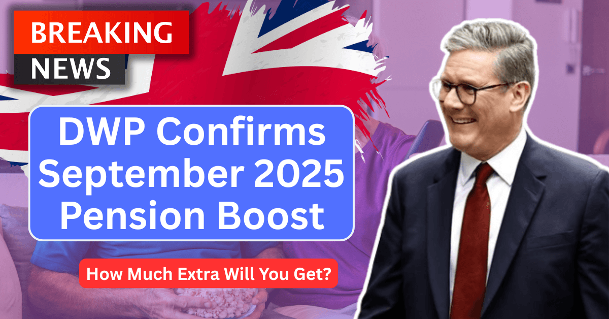 DWP Confirms September 2025 Pension Boost – How Much Extra Will You Get?