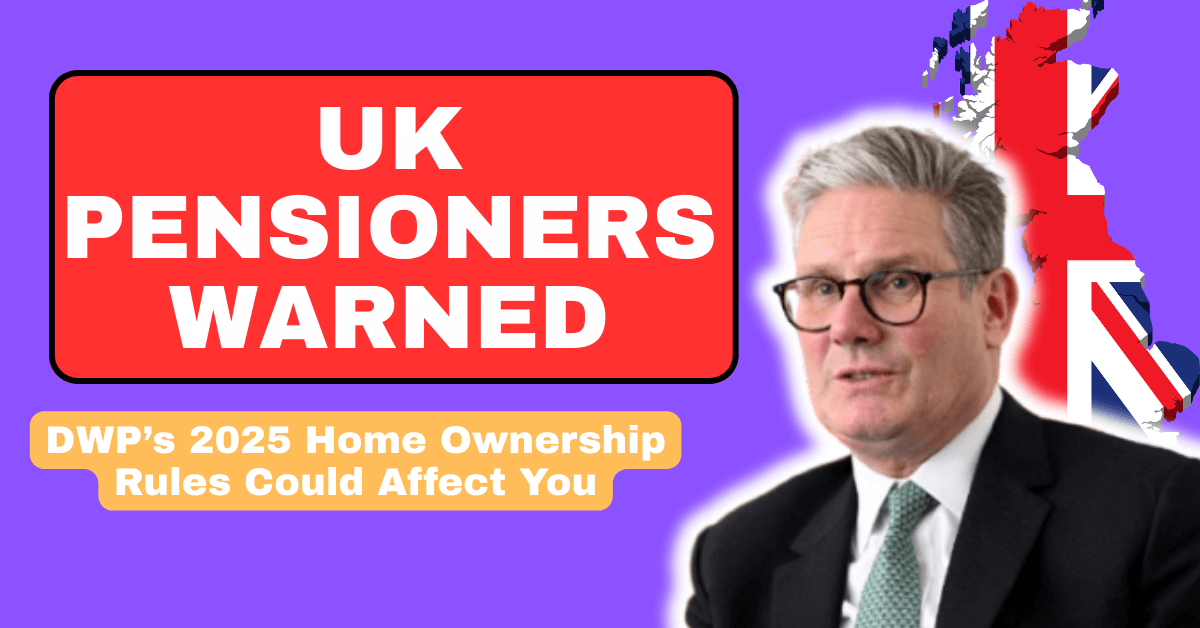 DWP 2025 home ownership rules for pensioners