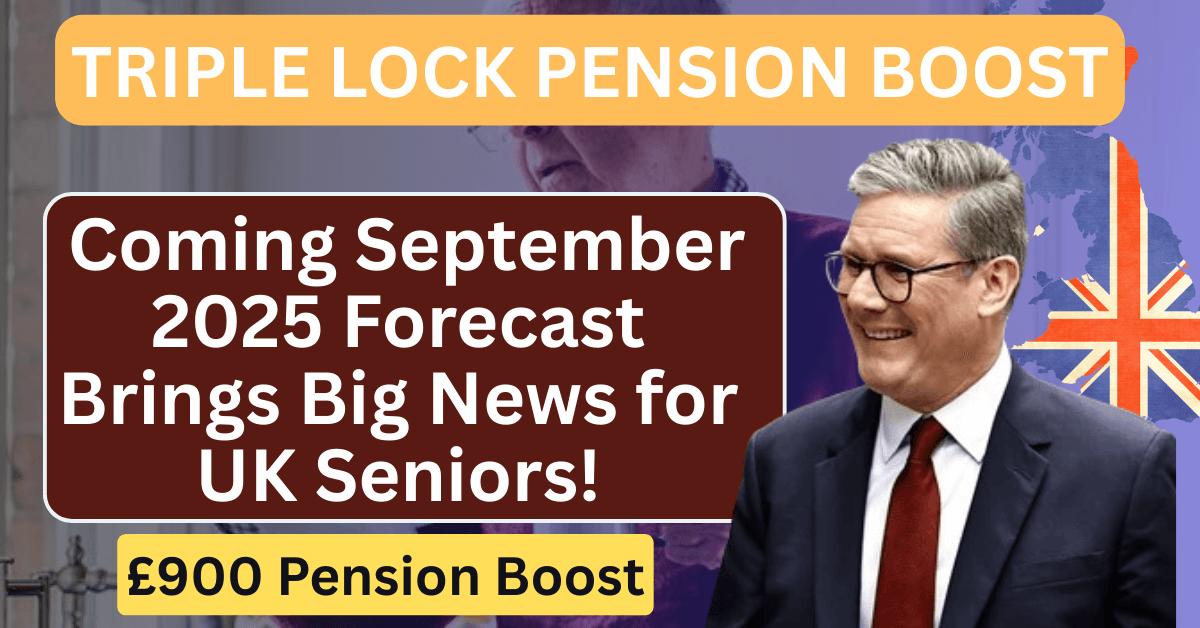 TRIPLE LOCK PENSION BOOST: Coming September 2025 Forecast Brings Big News for UK Seniors!