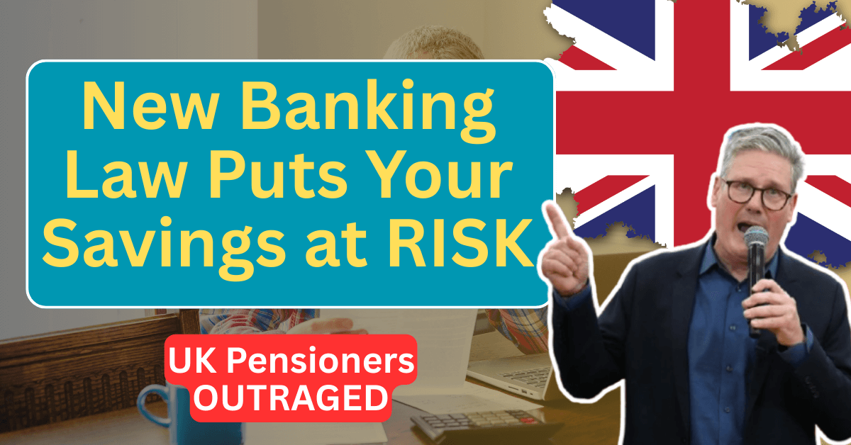 UK Pensioners OUTRAGED: New Banking Law Puts Your Savings at RISK